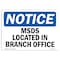 Signmission OSHA Notice, 5" Height, MSDS Located At Branch Office Sign, 7" X 5", Landscape OS-NS-D-57-L-14271 - alternate 1